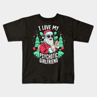 Couples Humor Hot Psychotic Girlfriend Chrismas Kids T-Shirt